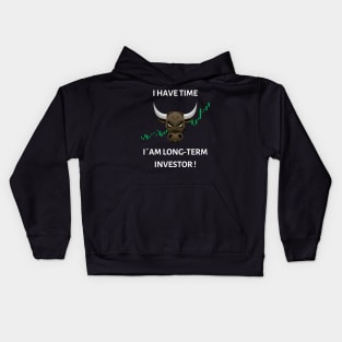 I have time, i´am Long-Term investor Kids Hoodie